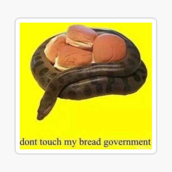 dont take my bread government Sticker