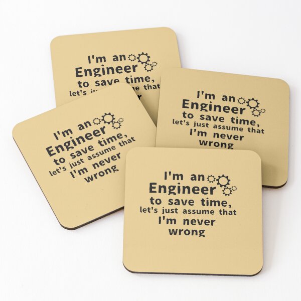 Item preview, I'm an engineer to save time let's just assume that I'm never wrong , designed and sold by We Grow.