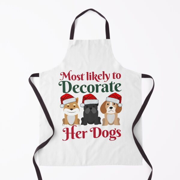 Item preview, Most Likely To Decorate Her Dogs designed and sold by karolaan.
