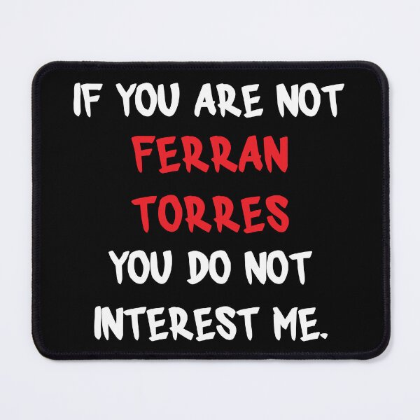 Item preview, Ferran Torres - If you are not designed and sold by 2Girls1Shirt.