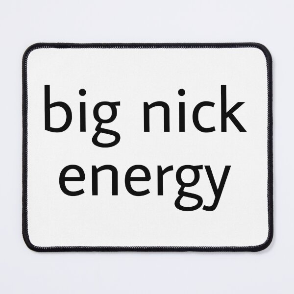 Item preview, FUNNY BIG NICK ENERGY designed and sold by Review ⭐⭐⭐⭐⭐ (3,109).