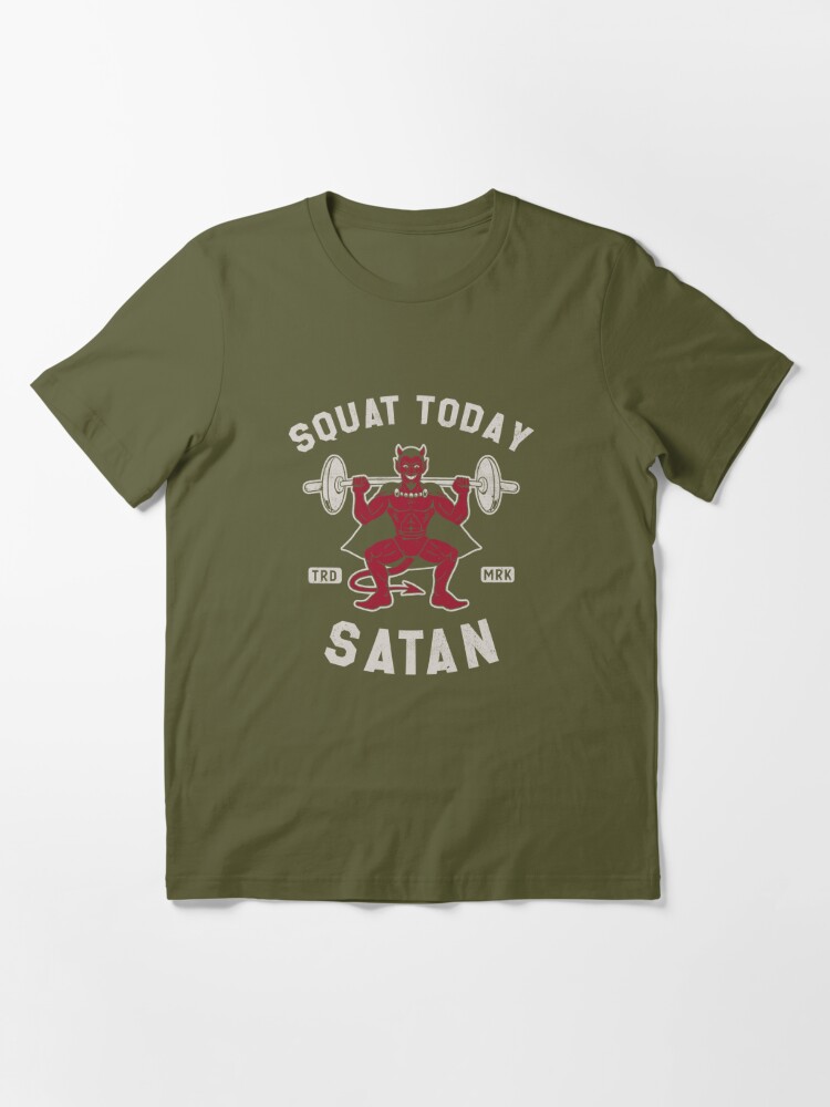 Not Today Satan - Squat - Vintage Distressed Funny Gym Essential T-Shirt  for Sale by Nemons