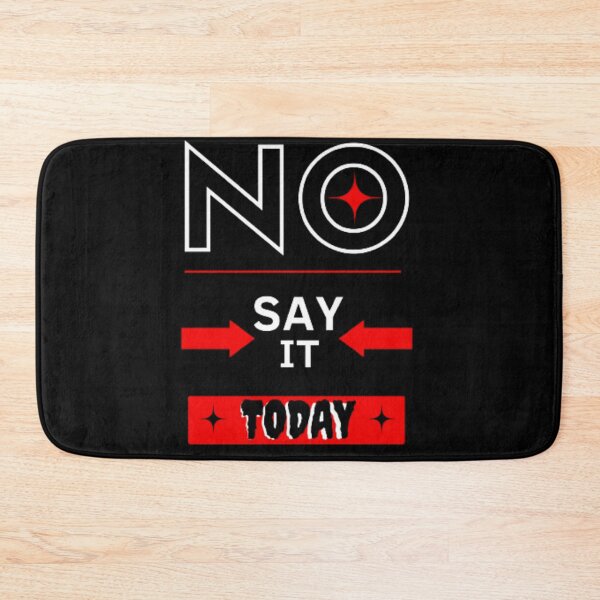 Item preview, NO Say it today designed and sold by ynsmahop.