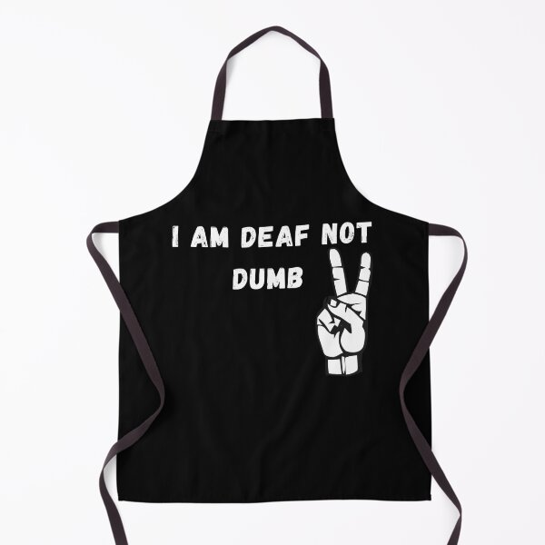 Item preview, I Am Deaf Not Dumb designed and sold by Akimatax ✯✯✯✯✯.