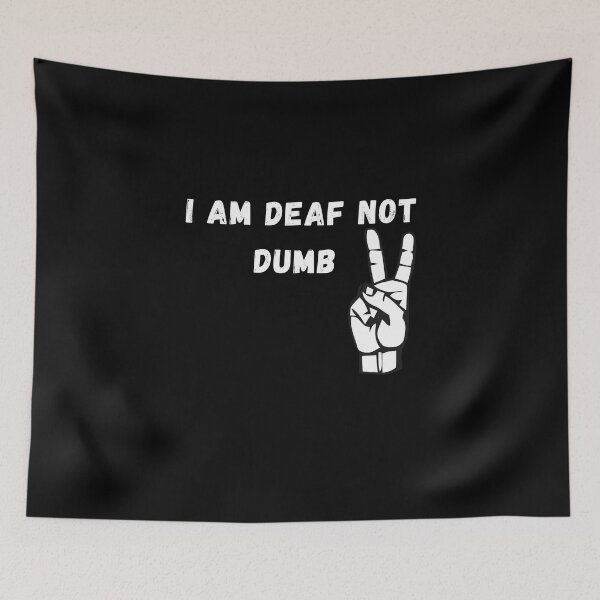 Item preview, I Am Deaf Not Dumb designed and sold by Akimatax ✯✯✯✯✯.