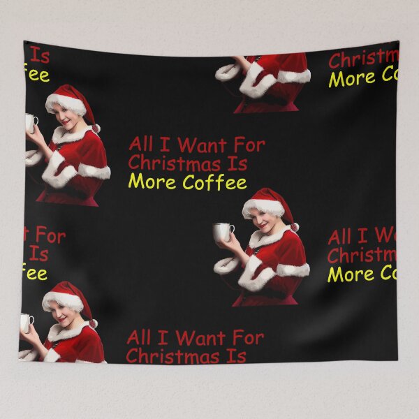Item preview, All I Want For Christmas Is More Coffee designed and sold by vega777art.
