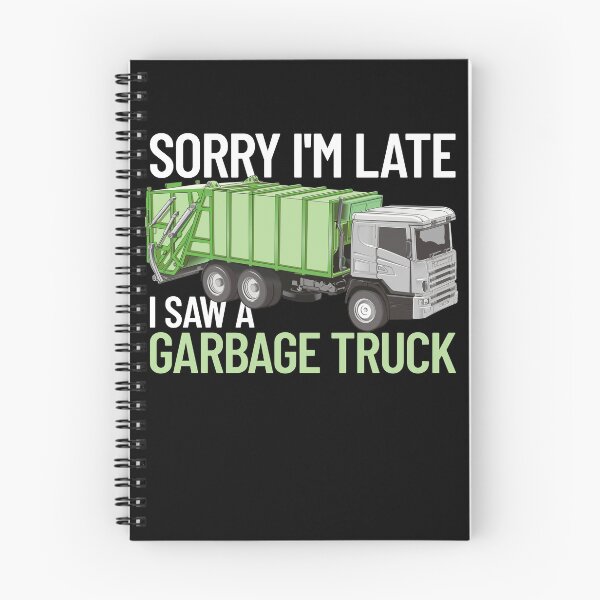 Item preview, Sorry I'm Late I Saw A Garbage Truck Gear designed and sold by DynamicDesign.