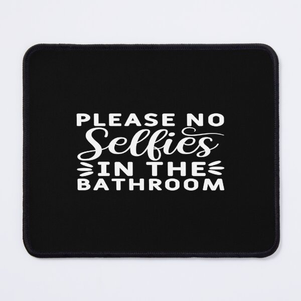 Item preview, Please no selfies in the bathroom designed and sold by phassystore.