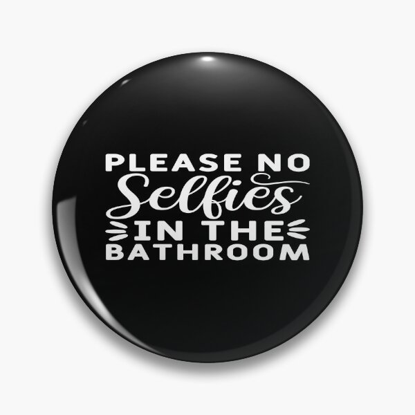 Item preview, Please no selfies in the bathroom designed and sold by phassystore.