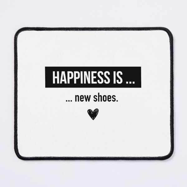 Happiness is new shoes. Positive Quotes Poster for Sale by Kiwwwi Redbubble