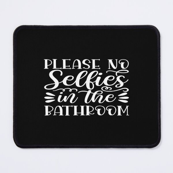 Item preview, Please no selfies in the bathroom designed and sold by phassystore.