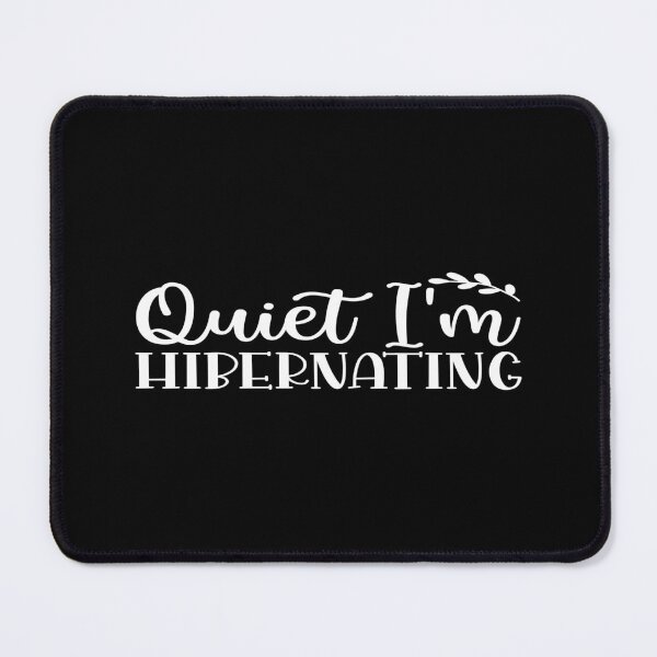 Item preview, Quiet i am Hibernating designed and sold by phassystore.