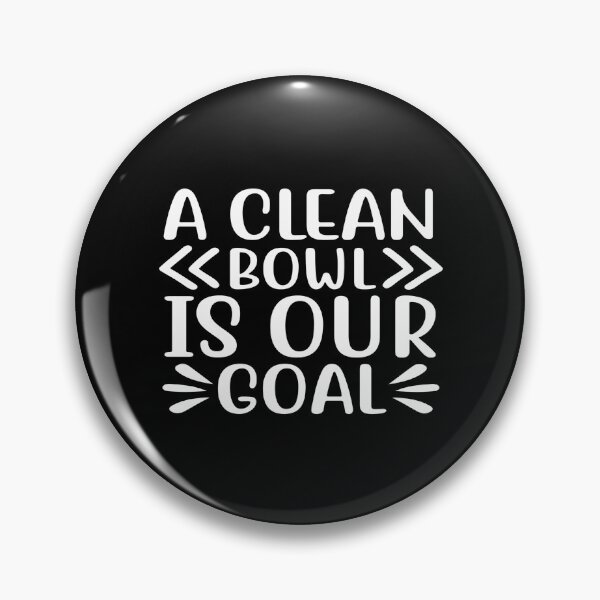 Item preview, A Clean Bowl Is Our Goal designed and sold by phassystore.