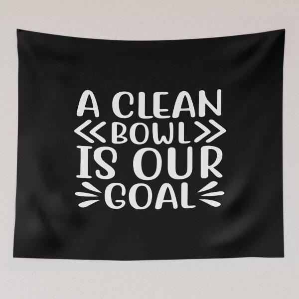Item preview, A Clean Bowl Is Our Goal designed and sold by phassystore.
