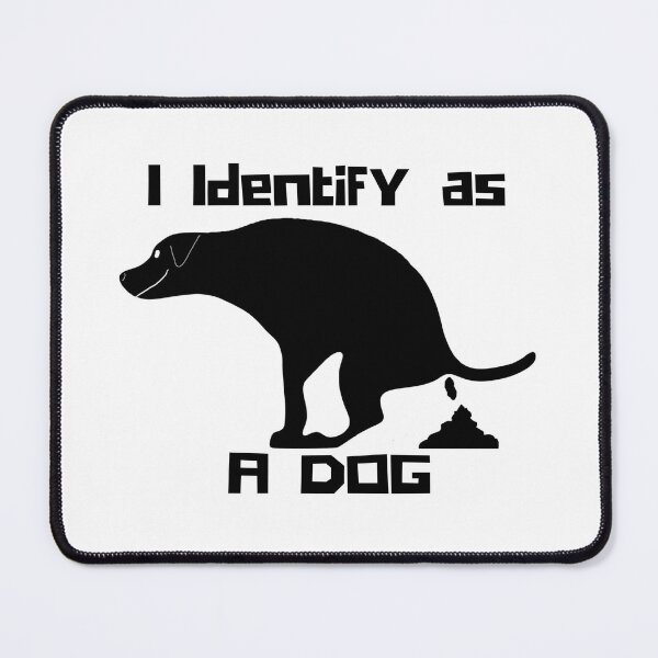 Item preview, I Identify as a Pooping Dog designed and sold by Willyboy16.