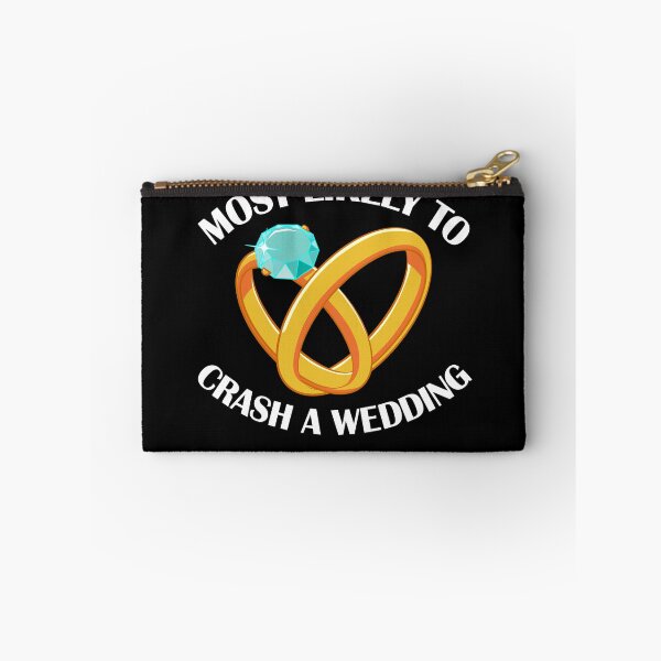 Item preview, Most Likely To Crash A Wedding Funny Matching Wedding Gear designed and sold by DynamicDesign.