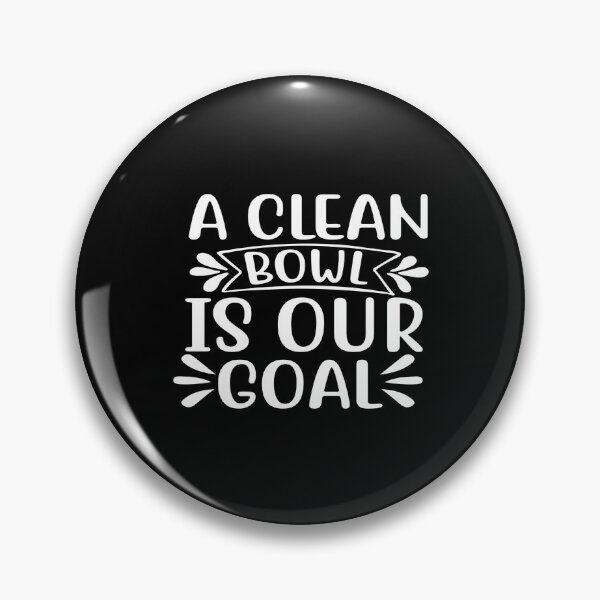 Item preview, A Clean Bowl Is Our Goal designed and sold by phassystore.
