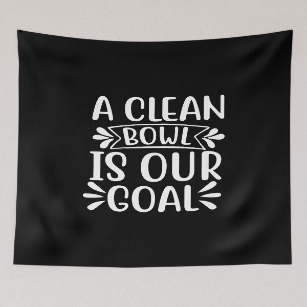 Item preview, A Clean Bowl Is Our Goal designed and sold by phassystore.