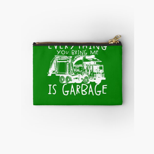 Item preview, Everything You Bring Me Is Garbage Funny Garbage Truck Gear designed and sold by DynamicDesign.