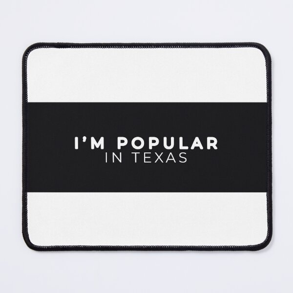 Item preview, I’m popular in Texas  designed and sold by bewareofpossum.