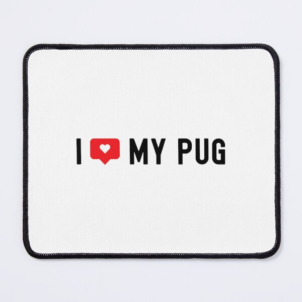 Item preview, I Love My Pug designed and sold by to-esu.