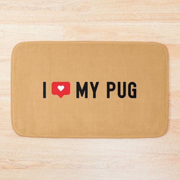 Item preview, I Love My Pug designed and sold by to-esu.