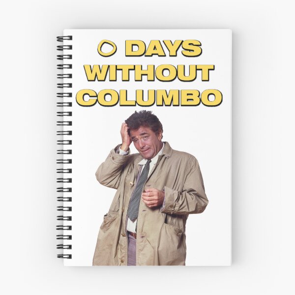 Item preview, 0 Days Without Columbo designed and sold by Jamesyc98.