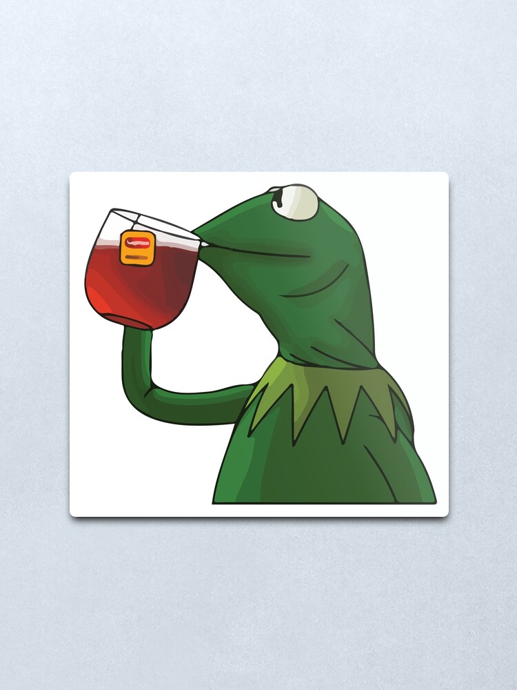 kermit but thats none of my business