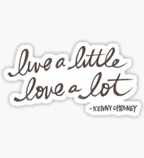 live a little love a lot Sticker