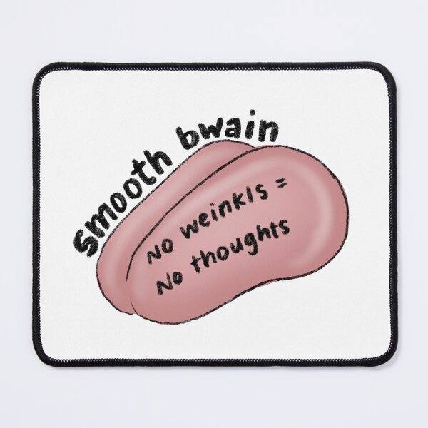 Item preview, Smooth bwain  designed and sold by aisledonkeys.