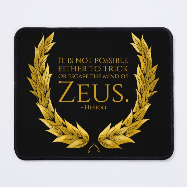 Item preview, It is not possible either to trick or escape the mind of Zeus. - Hesiod designed and sold by Styrman.