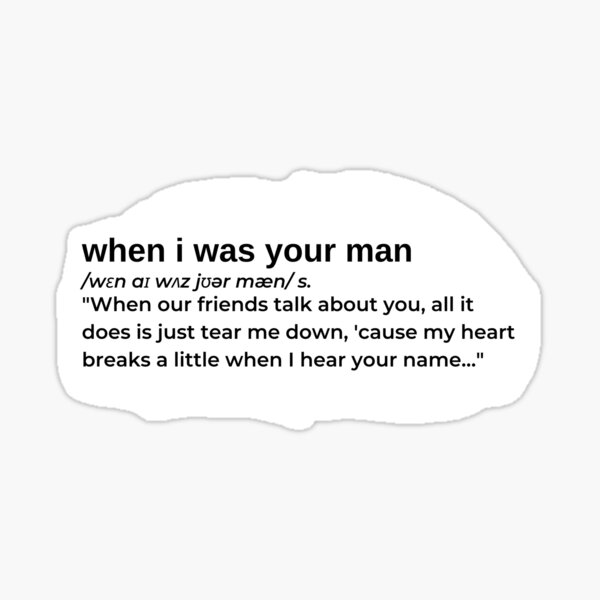 When I Was Your Man by Bruno Mars Sticker