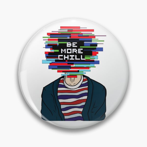 Item preview, Be More Chill   designed and sold by shanleyanatole.