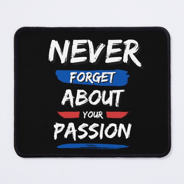 Item preview, Never forget about your passion designed and sold by FOREVER Motivated.