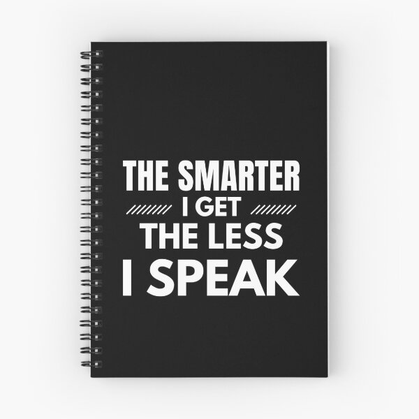 Item preview, The smarter I get the less i Speak designed and sold by Shambusiness.