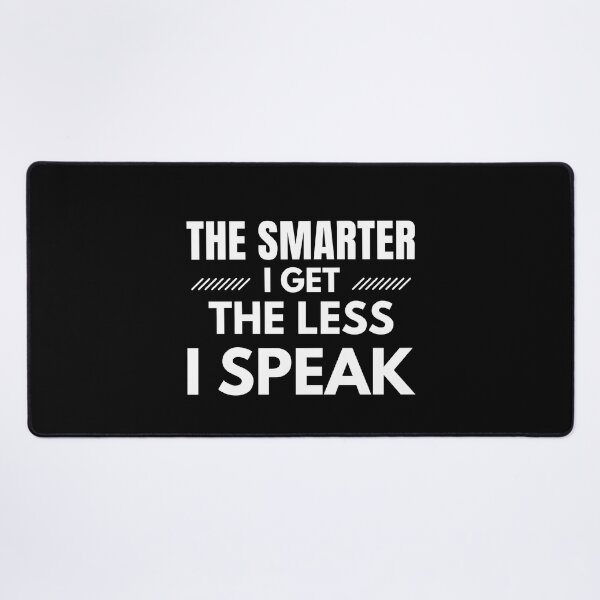 Item preview, The smarter I get the less i Speak designed and sold by Shambusiness.