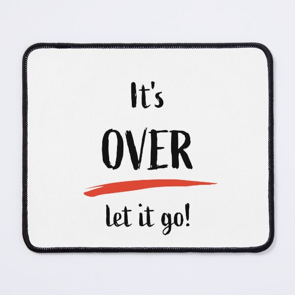 Item preview, It's Over, let it go designed and sold by Meeseeeks.