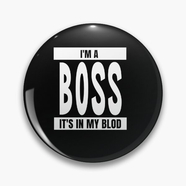 Item preview, I'm a boss it s in my blod designed and sold by Shambusiness.