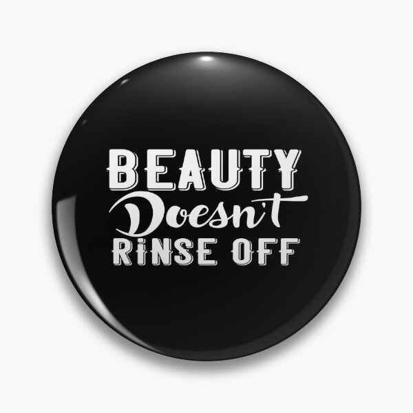 Item preview, Beauty Doesn't Rinse Off designed and sold by phassystore.