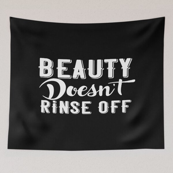 Item preview, Beauty Doesn't Rinse Off designed and sold by phassystore.