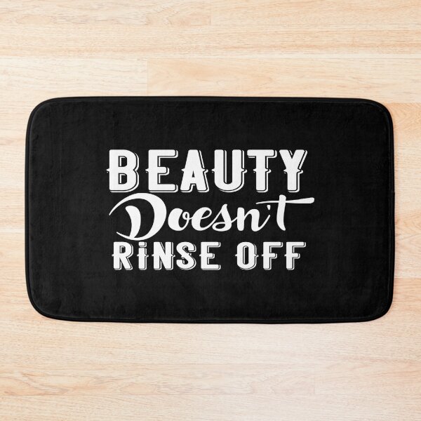 Item preview, Beauty Doesn't Rinse Off designed and sold by phassystore.