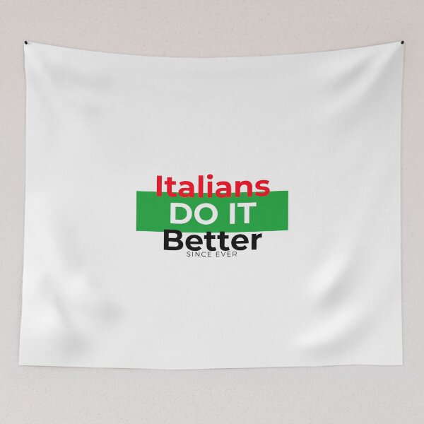 Item preview, Italians Do It Better Since Ever designed and sold by FunifyQuotes.