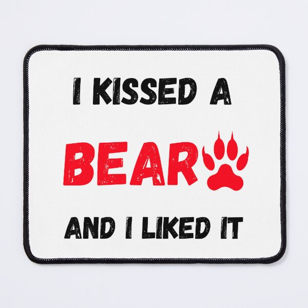 Item preview, I kissed a Bear and I like It Funny designed and sold by FunifyQuotes.