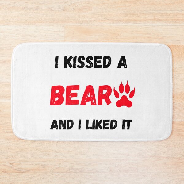 Item preview, I kissed a Bear and I like It Funny designed and sold by FunifyQuotes.