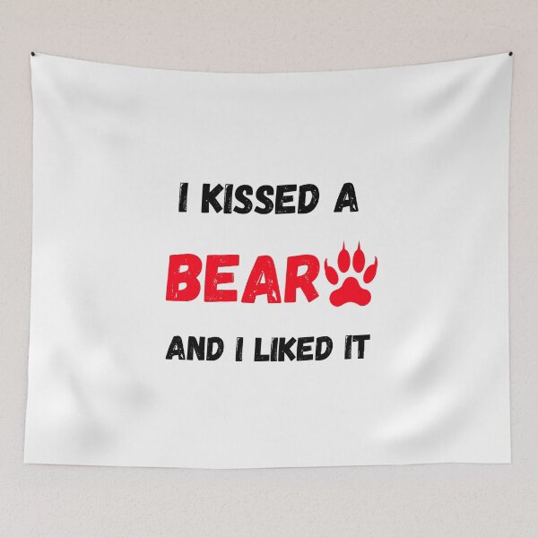 Item preview, I kissed a Bear and I like It Funny designed and sold by FunifyQuotes.
