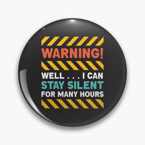 Item preview, Warning! I Can Stay Silent For Many Hours  designed and sold by munochill.