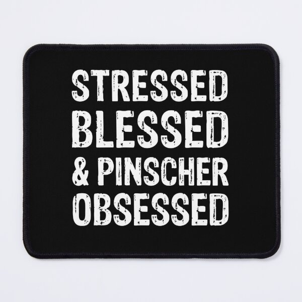 Item preview, Stressed Blessed and Pinscher Obsessed Dog Gift  designed and sold by Guarddogdrive.