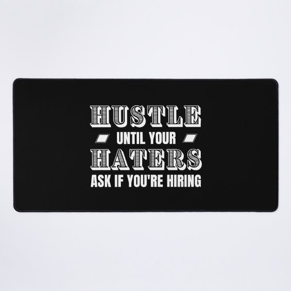 Item preview, Hustle until your haters ask if you are hiring designed and sold by Shambusiness.
