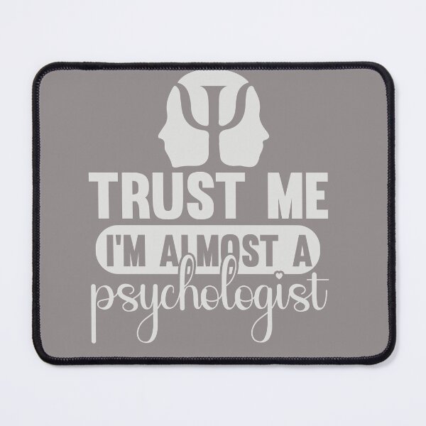 Item preview, Trust Me I'm Almost a Psychologist designed and sold by Lmaf77.