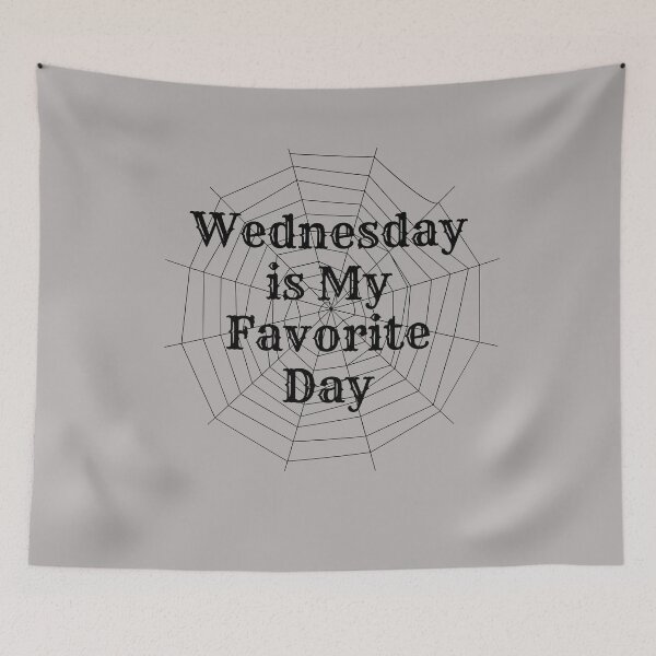Item preview, Wednesday is My Favorite Day designed and sold by Bentani.